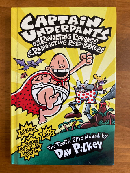 Pilkey, Dav - Captain Underpants 10 Revolting Revenge of the Radioactive Robo-Boxers (Hardcover)