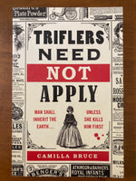 Bruce, Camilla - Triflers Need Not Apply (Trade Paperback)