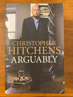 Hitchens, Christopher - Arguably (Trade Paperback)