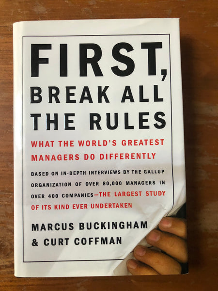 Buckingham, Marcus - First Break All the Rules (Hardcover)