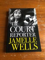 Wells, Jamelle - Court Reporter (Trade Paperback)