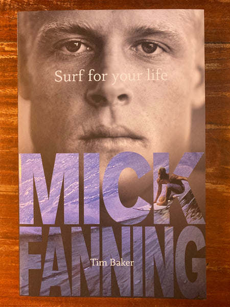 Fanning, Mick - Surf for Your Life (Trade Paperback)
