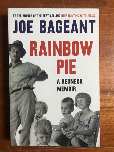Bageant, Joe - Rainbow Pie (Trade Paperback)