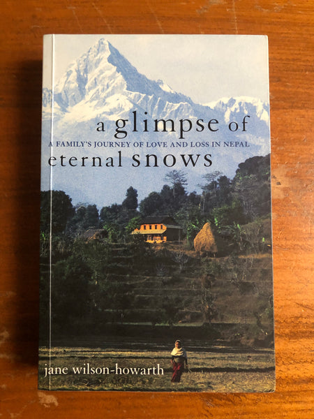 Wilson-Howarth, Jane - Glimpse of Eternal Snows (Paperback)