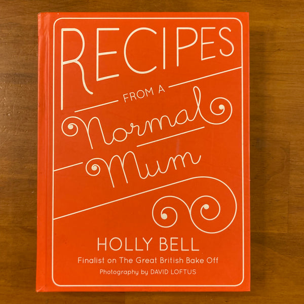 Bell, Holly - Recipes from a Normal Mum (Hardcover)