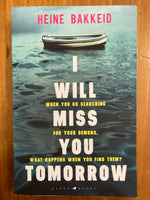 Bakkeid, Heine - I Will Miss You Tomorrow (Trade Paperback)