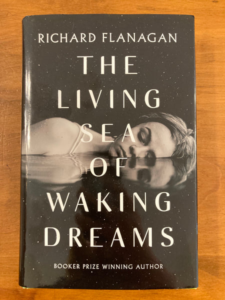 Flanagan, Richard - Living Sea of Waking Dreams (Hardcover)