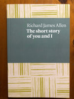 Allen, Richard James - Short Story of You and I (Paperback)