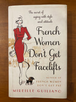 Guiliano, Mireille - French Women Don't Get Facelifts (Hardcover)
