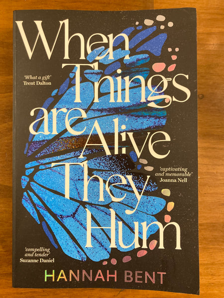 Bent, Hannah - When Things Are Alive They Hum (Trade Paperback)