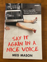 Mason, Meg - Say It Again in a Nice Voice (Trade Paperback)