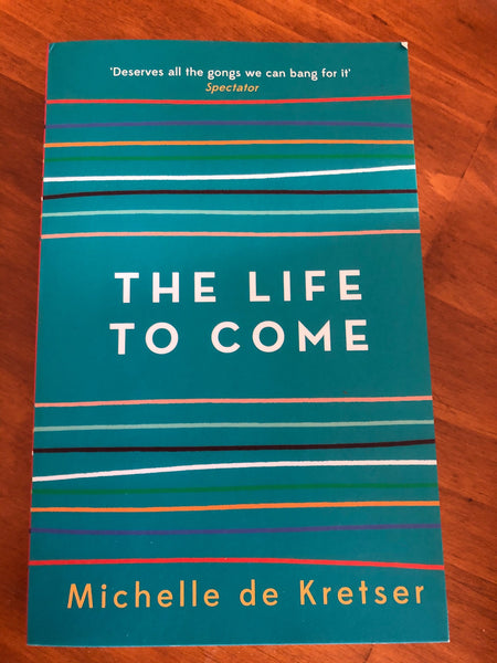 De Kretser, Michelle - Life to Come (Paperback)