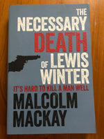 Mackay, Malcolm - Necessary Death of Lewis Winter (Trade Paperback)
