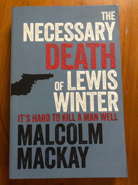 Mackay, Malcolm - Necessary Death of Lewis Winter (Trade Paperback)