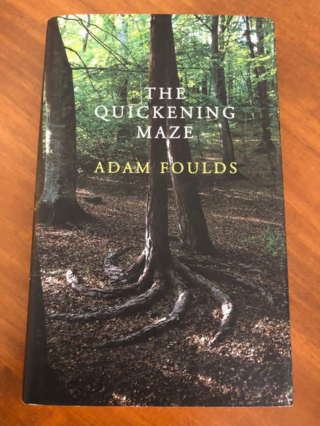 Foulds, Adam - Quickening Maze (Hardcover)