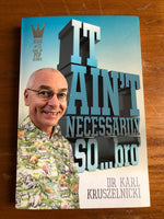 Kruszelnicki, Karl - It Ain't Necessarily So Bro (Trade Paperback)