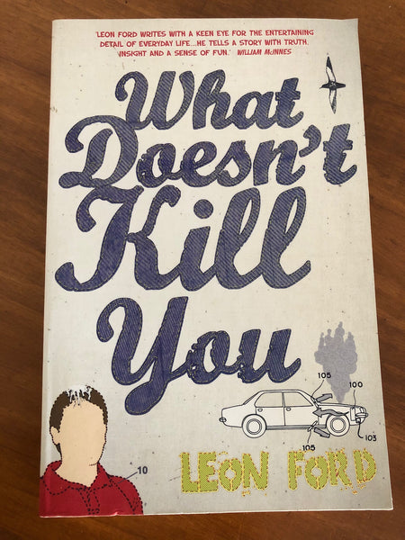 Ford, Leon - What Doesn't Kill You (Trade Paperback)