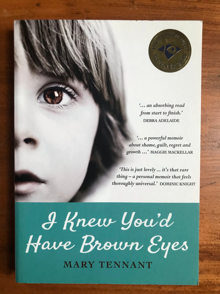 Tennant, Mary - I Knew You'd Have Brown Eyes (Trade Paperback)
