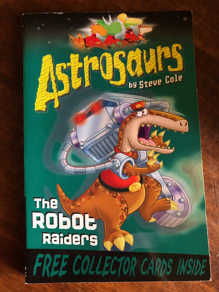 Cole, Steve - Astrosaurs Robot Raiders (Paperback)