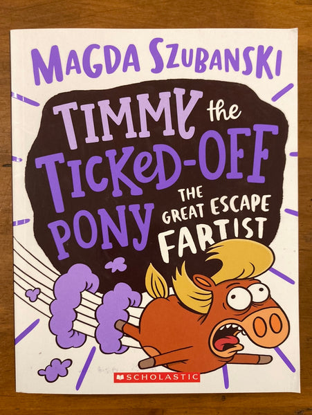 Szubanski, Magda - Timmy the Ticked Off Pony Great Escape Fartist (Paperback)