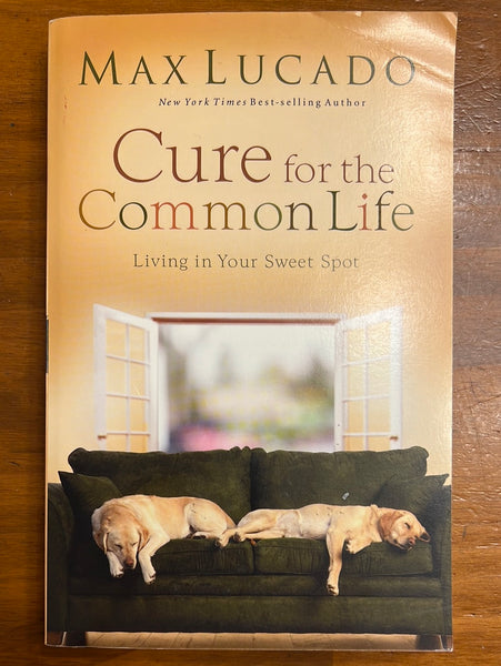 Lucado, Max - Cure for the Common Life (Paperback)