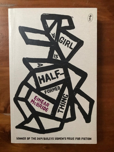 McBride, Eimear - Girl is a Half Formed Thing (Paperback)