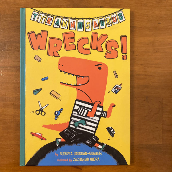 Bardhan-Quallen, Sudipta - Tyrannosaurus Wrecks (Hardcover)