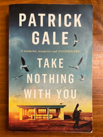 Gale, Patrick - Take Nothing With You (Trade Paperback)