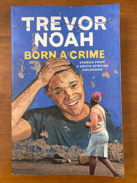 Noah, Trevor - Born a Crime (Trade Paperback)