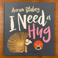 Blabey, Aaron - I Need a Hug (Hardcover)