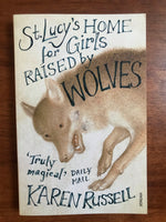 Russell, Karen - St Lucy's Home for Girls Raised by Wolves (Paperback)