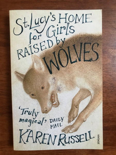 Russell, Karen - St Lucy's Home for Girls Raised by Wolves (Paperback)