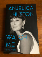 Huston, Anjelica - Watch Me (Trade Paperback)