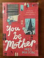 Mason, Meg - You Be Mother (Trade Paperback)