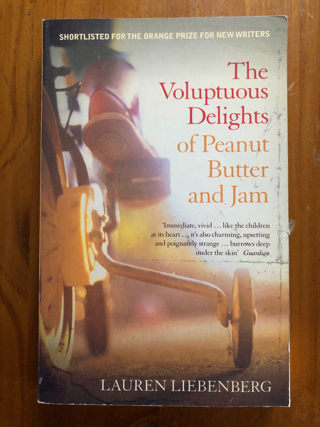 Liebenberg, Lauren - Voluptuous Delights of Peanut Butter and Jam (Paperback)