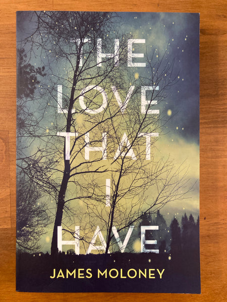 Moloney, James - Love That I Have (Trade Paperback)
