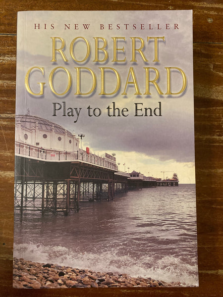 Goddard, Robert - Play to the End (Trade Paperback)