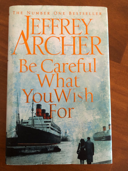 Archer, Jeffrey - Be Careful What You Wish For (Hardcover)
