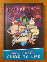 Regular Show - Muscle Man's Guide to Life (Hardcover)