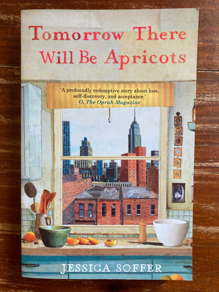 Soffer, Jessica - Tomorrow There Will Be Apricots (Paperback)