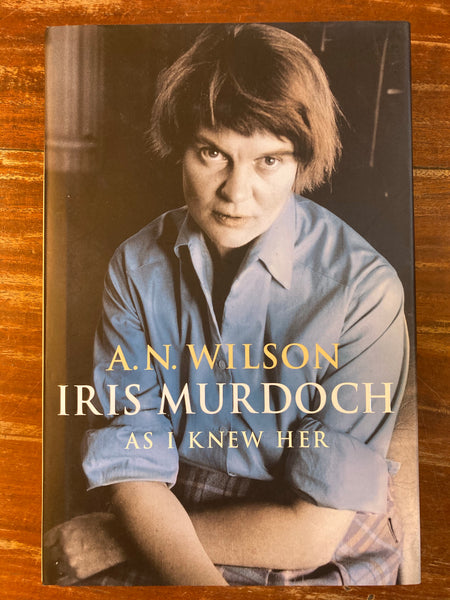 Wilson, AN - Iris Murdoch and I Knew Her (Trade Paperback)
