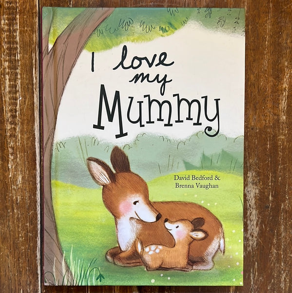 Bedford, David  - I Love My Mummy (Hardcover)