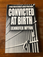 Wynn, Jennifer - Convicted at Birth (Paperback)
