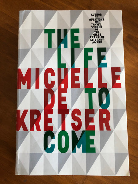 De Kretser, Michelle - Life to Come (Trade Paperback)
