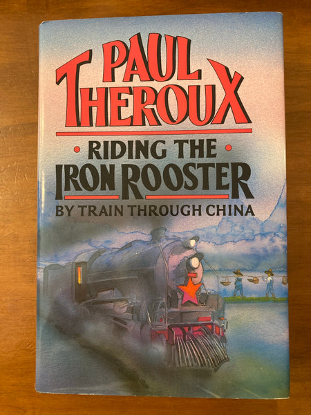 Theroux, Paul - Riding the Iron Rooster (Hardcover)