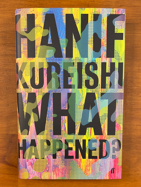 Kureishi, Hanif - What Happened (Hardcover)