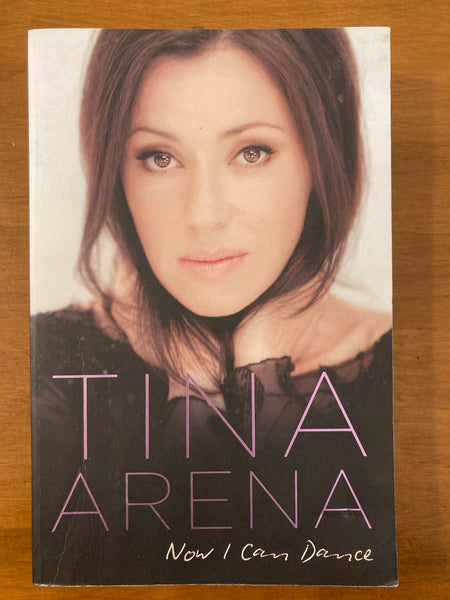 Arena, Tina - Now I Can Dance (Trade Paperback)
