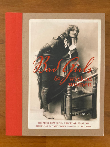 Stradling, Jan - Bad Girls and Wicked Women (Paperback)
