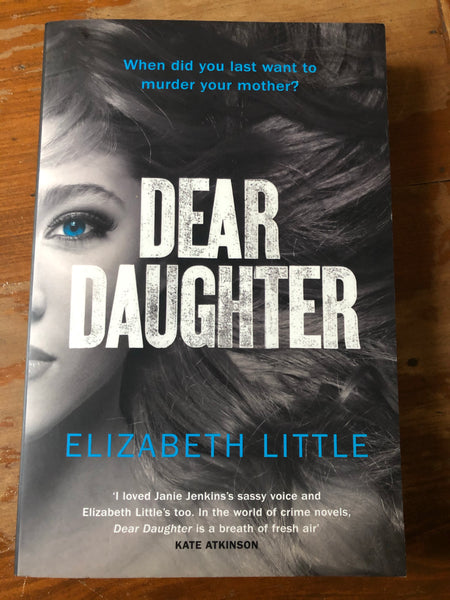 Little, Elizabeth - Dear Daughter (Trade Paperback)