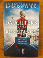 Kortchik, Lana - Daughters of Resistance (Trade Paperback)